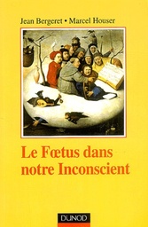 Le foetus dans notre inconscient