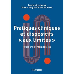 Pratiques cliniques et dispositifs "aux limites" - Approches contemporaines