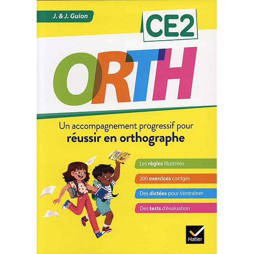 Orth CE2  - Un accompagnement progressif pour réussir en orthographe