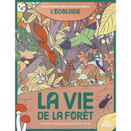 La vie de la forêt  - L'écologie