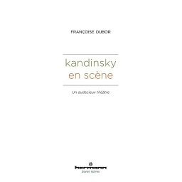 Kandinsky en scène  - Un audacieux théâtre