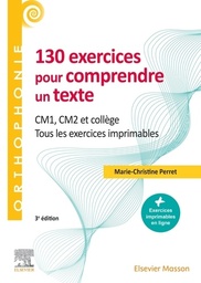 130 exercices pour comprendre un texte  - CM1, CM2, collège
