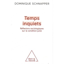 Temps inquiets  - Réflexions sociologiques sur la condition juive