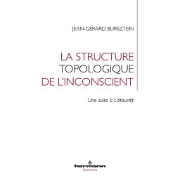 La structure topologique de l'inconscient  - Une suite à L'étourdit