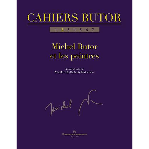 Cahiers Butor N° 2 - Michel Butor et les peintres