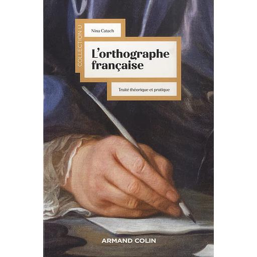 L'orthographe française  - Traité théorique et pratique avec des travaux d'application et leurs corrigés