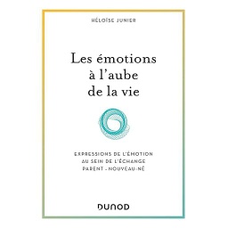 Les émotions à l'aube de la vie  - Expressions de l'émotion au sein de l'échange parent-nouveau-né