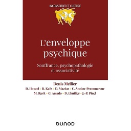 L'enveloppe psychique  - Souffrances, psychopathologie et associativité