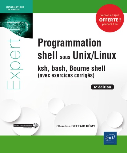 Programmation shell sous Unix/Linux  - Ksh, bash, Bourne shell (avec exercices corrigés)