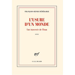 L'usure d'un monde  - Une traversée de l'Iran