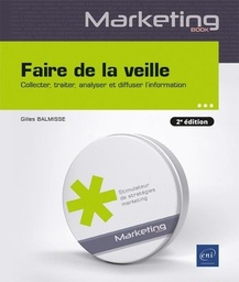 Faire de la veille  - Collecter, traiter, analyser et diffuser l'information