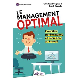 Le management optimal  - Concilier performance et bien-être au travail