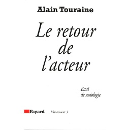 Le retour de l'acteur - Essai de sociologie