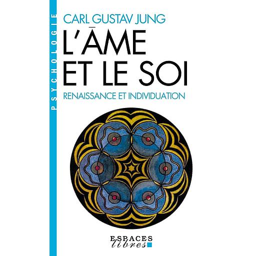 L'âme et le soi - Renaissance et individuation