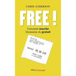 Free !  - Comment marche l'économie du gratuit