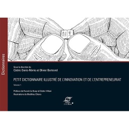 Petit dictionnaire illustré de l'innovation et de l'entrepreneuriat  - Volume 1