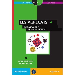 Les agrégats - Introduction au nanomonde
