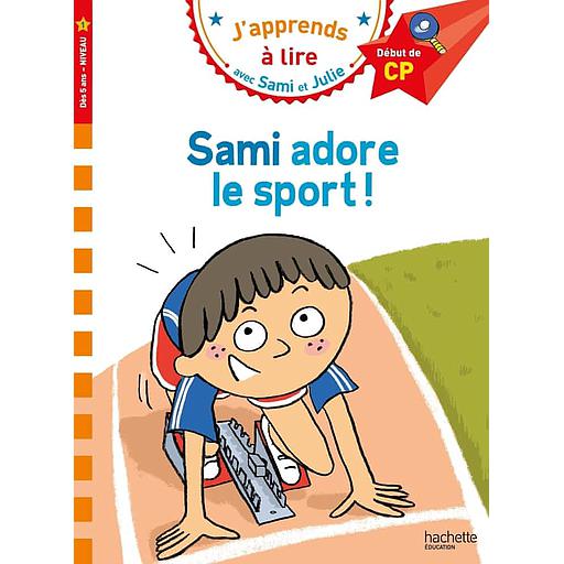 J'apprends à lire avec Sami et Julie - Sami adore le sport - CP niveau 1