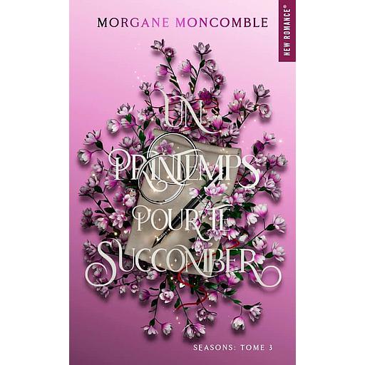 Seasons Tome 3 - Un printemps pour te succomber