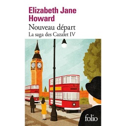La saga des Cazalet Tome 4 - Nouveau départ