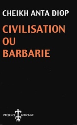 Civilisation ou barbarie - Anthropologie sans complaisance