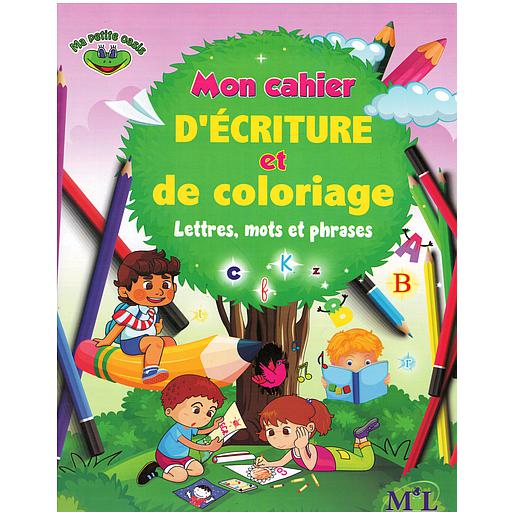 Mon Cahier D'écriture et de Coloriage Lettre Mots et Phrases