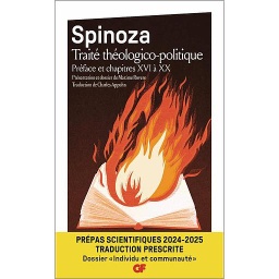Traité théologico-politique (Préface et chapitres 16 à 20) - Prépas scientifiques 2024-2025 – Traduction prescrite – Épreuve de français-philosophie –Dossier spécial « Individu et communauté