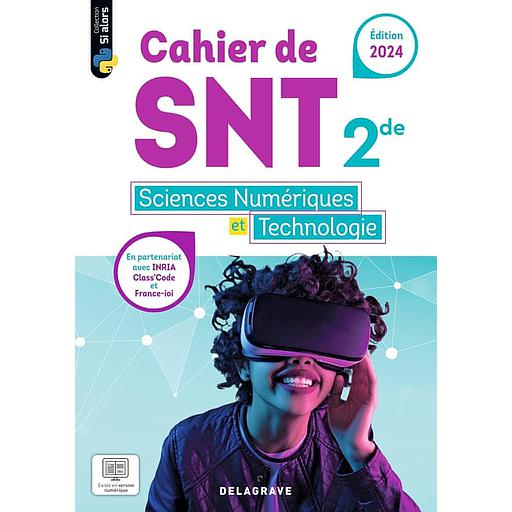 [DEL112282] Si Alors Sciences numériques et Technologie (SNT) 2de - Cahier élève 2024