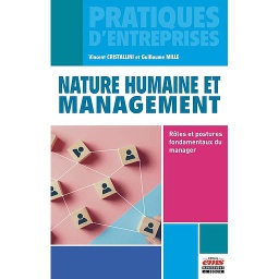 Nature humaine et management - Rôles et postures fondamentaux du manager