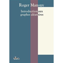 Introduction aux graphes aléatoires (et à la méthode probabiliste)