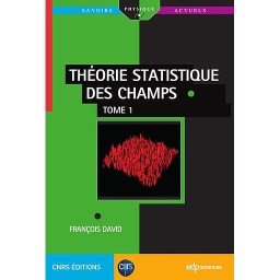 Théorie statistique des champs - Tome 1