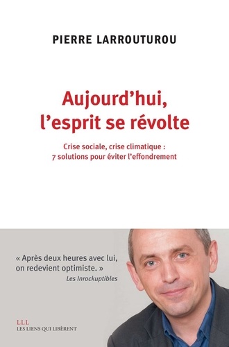 Aujourd’hui l’esprit se révolte - Sept solutions pour éviter l’effondrement