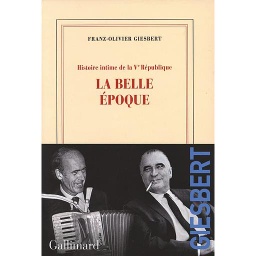 Histoire intime de la Ve République Tome 2 - La belle époque