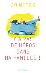Y'a pas de héros dans ma famille !
