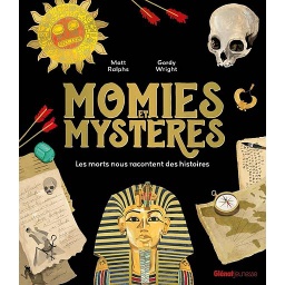 Momies et mystères - Les morts nous racontent des histoires