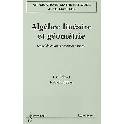 Algèbre linéaire et géométrie - Rappel de cours et exercices corrigés