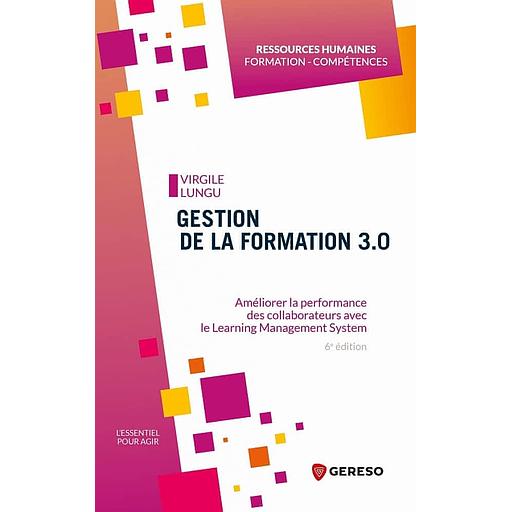 Gestion de la formation 3.0 - Améliorer la performance des collaborateurs avec le Learning Management System