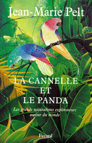 LA CANNELLE ET LE PANDA. - Les grands naturalistes explorateurs autour du monde