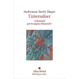 Universaliser - "L'humanité par les moyens d'humanité"