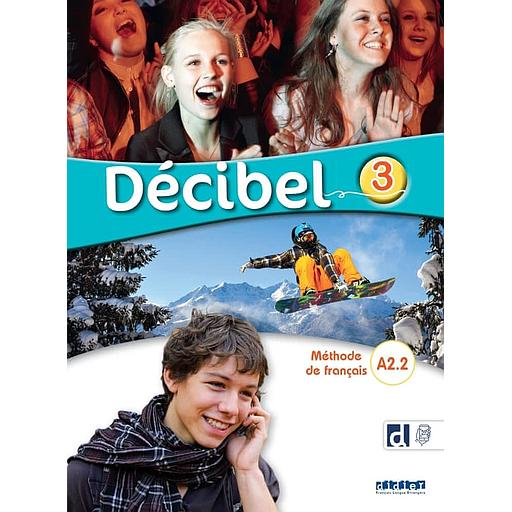 Décibel 3 Méthode de français A2. 2 - NE 2023