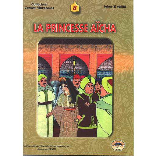 [0998130853] Collection Contes Marocains Tome 8 :  La princesse Aïcha