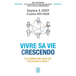 Vivre sa vie crescendo - Le meilleur de votre vie est encore à venir !