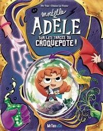 Mortelle Adèle - Sur les traces du croquepote !