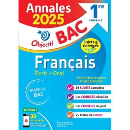 Français 1re générale Objectif Bac - Sujets & corrigés dont Bac 2024