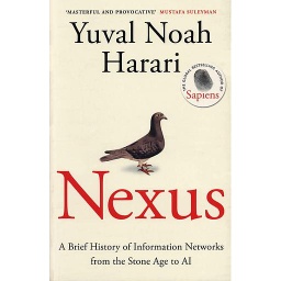 Nexus - A Brief History of Information Networks from the Stone Age to AI