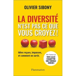 La diversité n'est pas ce que vous croyez ! - Idées reçues, impasses, et comment en sortir