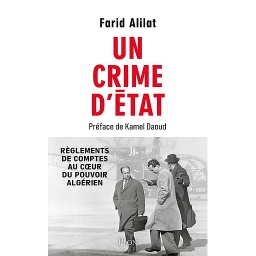 Un crime d'Etat - Règlements de comptes au coeur du pouvoir algérien
