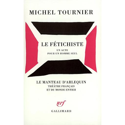 Le fétichiste - Un acte pour un homme seul
