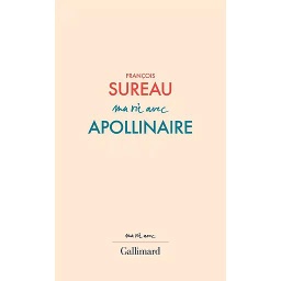 Ma vie avec Apollinaire