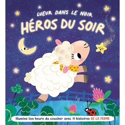 Illumine ton heure de coucher avec 11 histoires de le ferme
